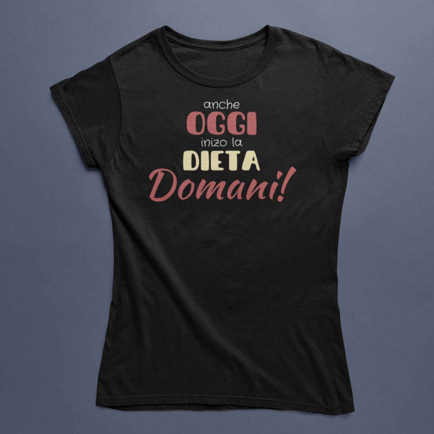 T-Shirt Donna Divertente Con Stampa Oggi Dieta Domani