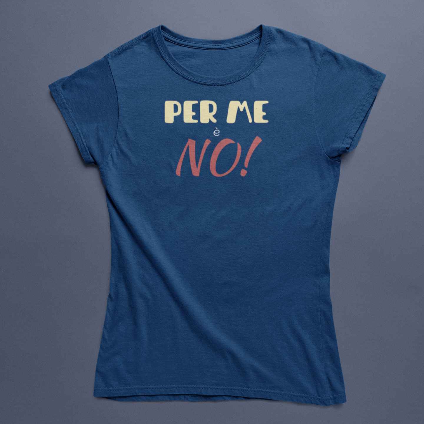 T-Shirt Donna Divertente Con Stampa Per Me No