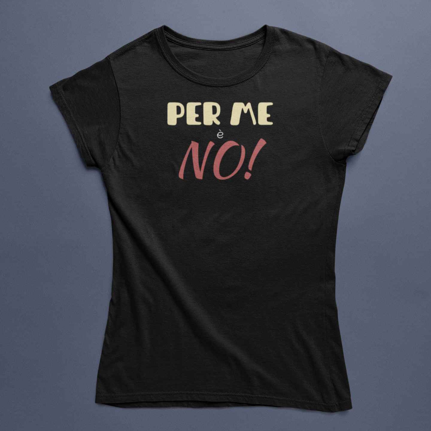T-Shirt Donna Divertente Con Stampa Per Me No