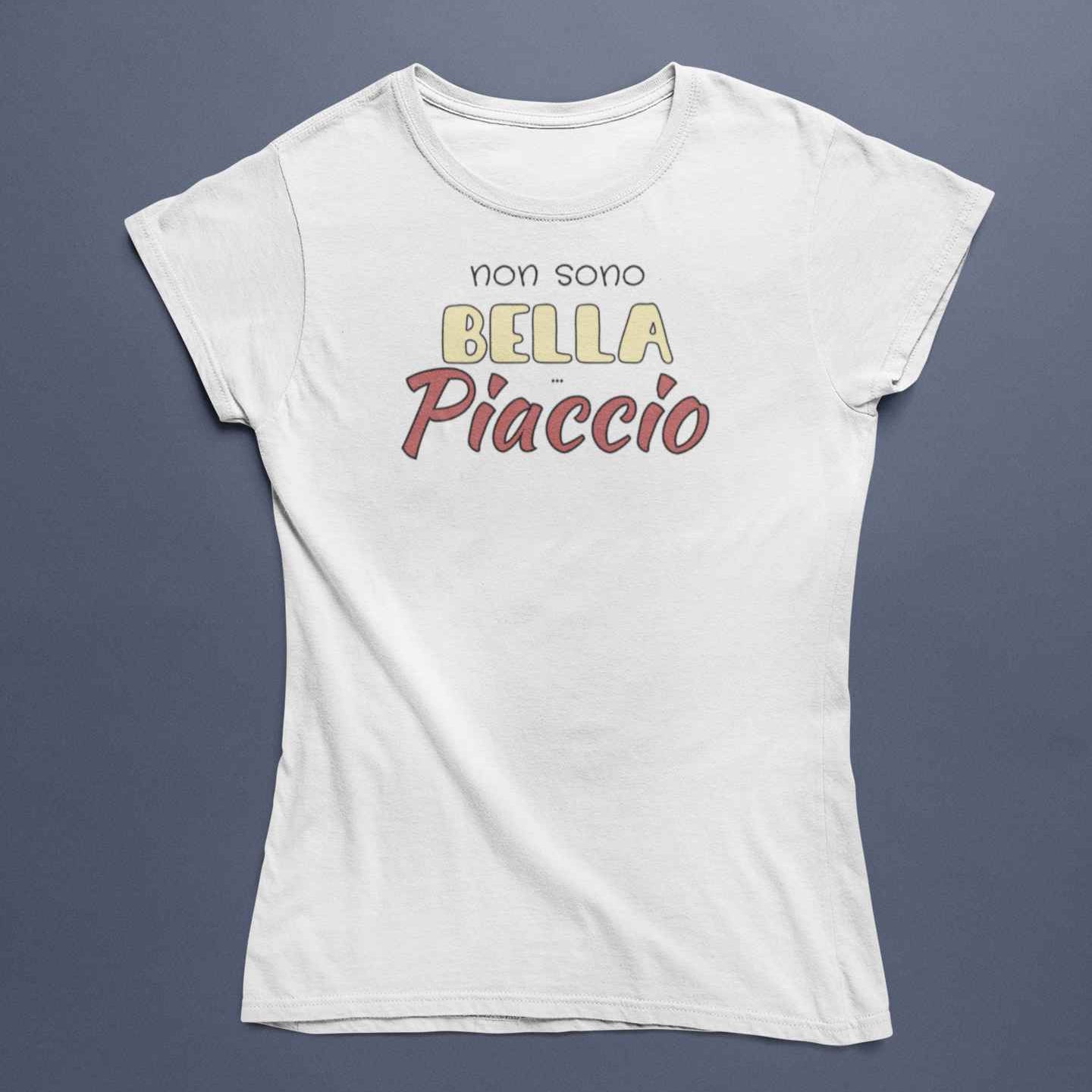 T-Shirt Donna Divertente Con Stampa Non Sono Bella Piaccio