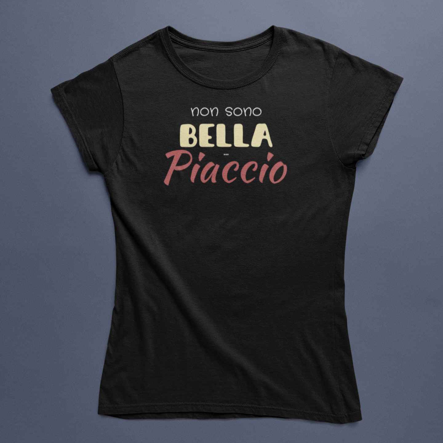 T-Shirt Donna Divertente Con Stampa Non Sono Bella Piaccio