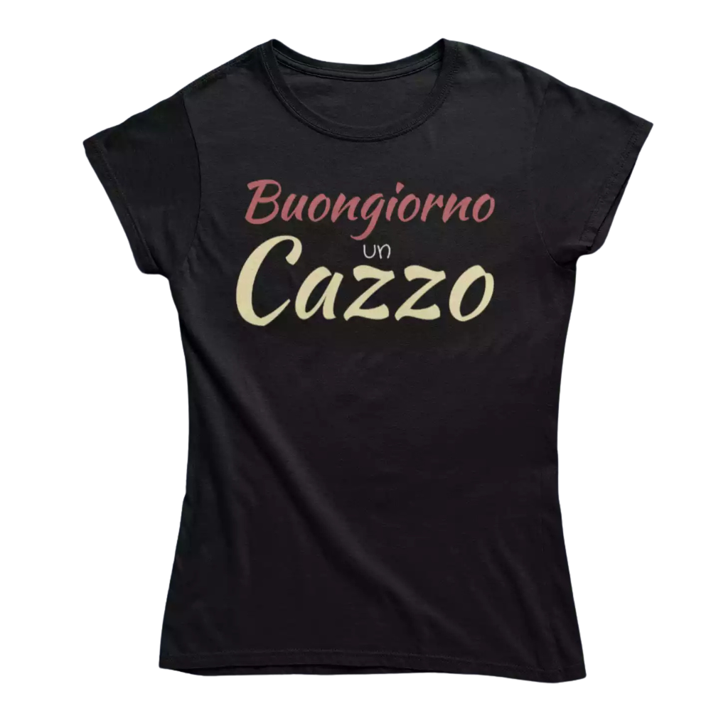 T-Shirt Donna Divertente Con Stampa Buongiorno Un Cazzo
