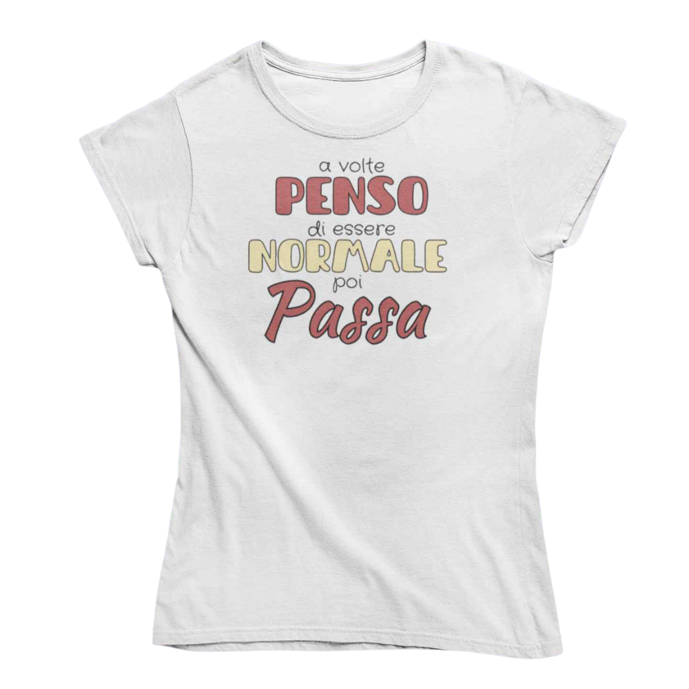 T-Shirt Donna Divertente Con Stampa Penso Di Essere Normale