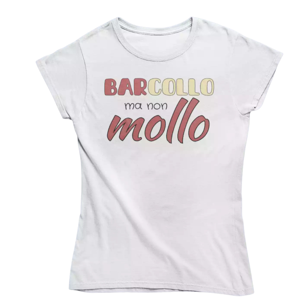 T-Shirt Donna Divertente Con Stampa Barcollo Ma Non Mollo