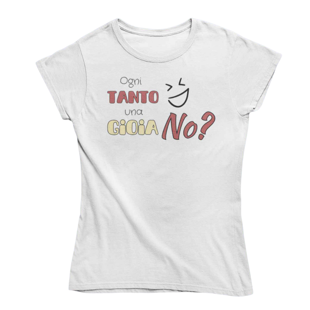 T-Shirt Uomo Divertente Con Stampa Ogni Tanto Una Gioia No?
