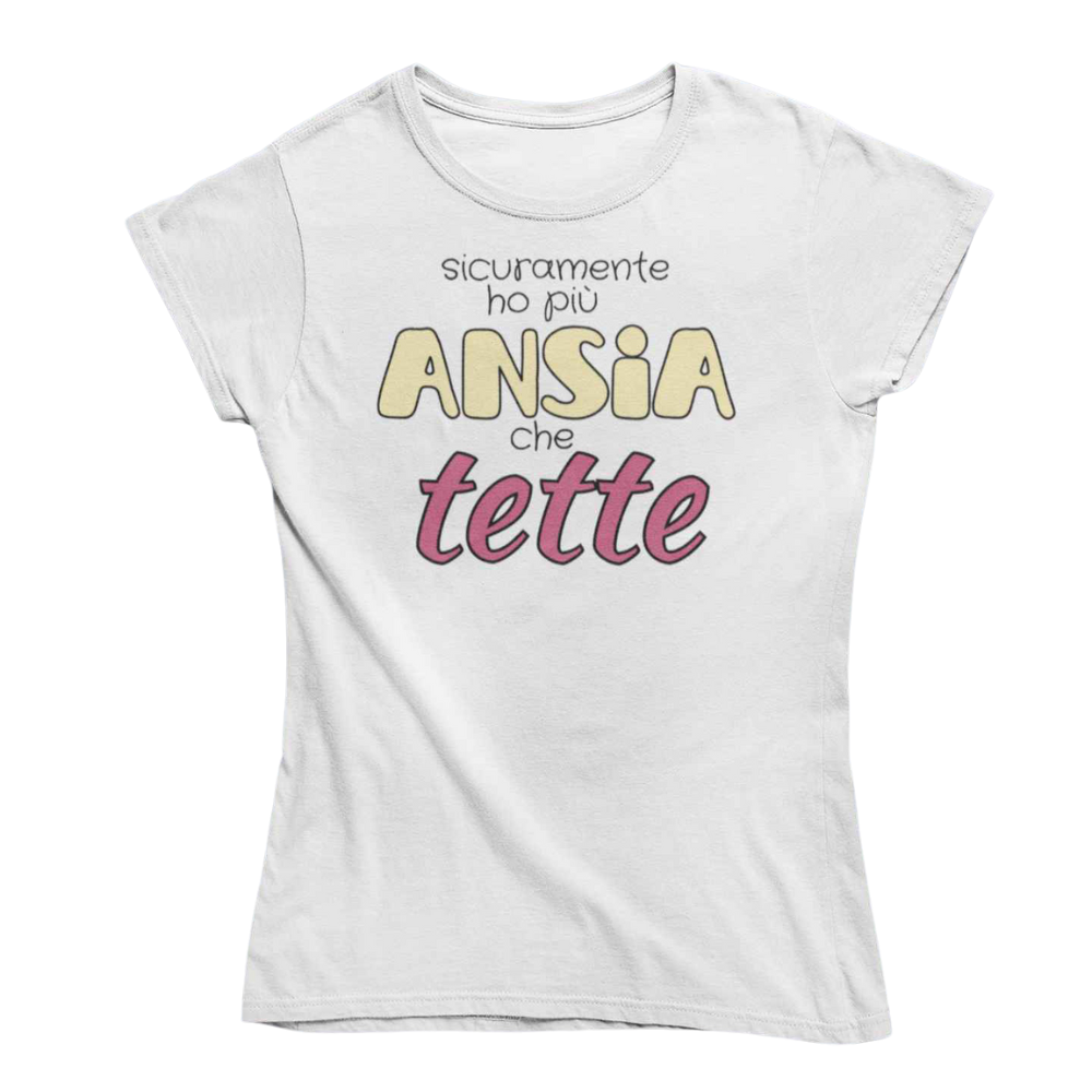 T-Shirt Donna Divertente Con Stampa Ho Più Ansia Che Tette
