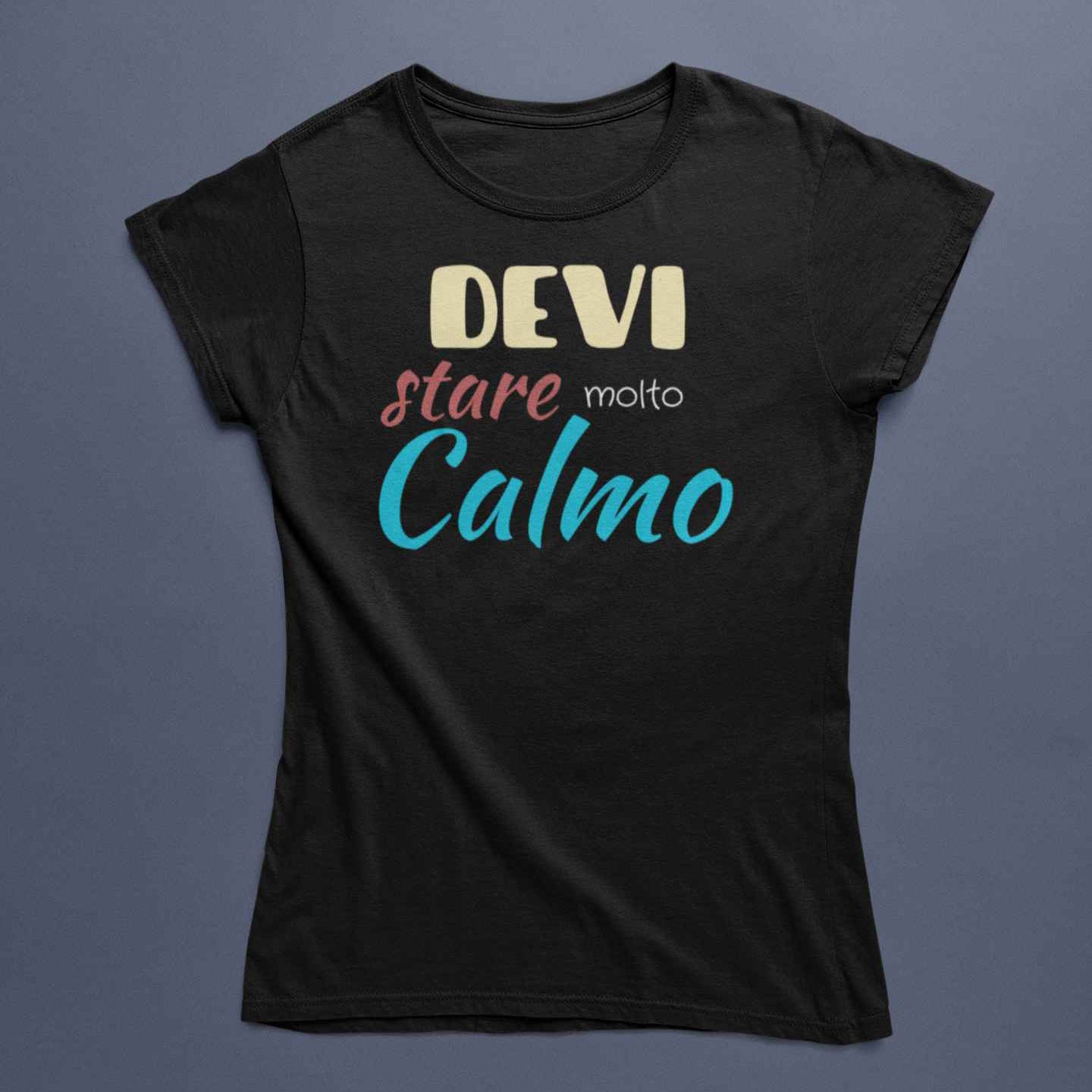 T-Shirt Divertente Con Stampa Devi Stare Molto Calmo